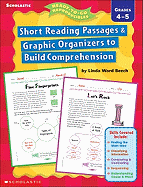 Short Reading Passages & Graphic Organizers to Build Comprehension: Grades 4-5 -Do Not Use, Refreshed as 0-545-23456-5