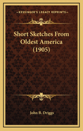 Short Sketches from Oldest America (1905)