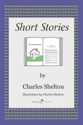 Short Stories by Charles Shelton - Shelton, Charles