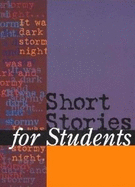 Short Stories for Students: Presenting Analysis, Context, and Criticism on Commonly Studied Short Stories - Milne, Ira Mark (Editor), and Greve, Jennifer (Editor)