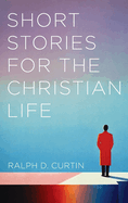 Short Stories for the Christian Life