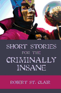 Short Stories For the Criminally Insane