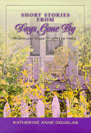 Short Stories from Days Gone by: Nostalgic Tales of Simpler Times