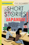Short Stories in Japanese for Intermediate Learners: Read for Pleasure at Your Level, Expand Your Vocabulary and Learn Japanese the Fun Way!