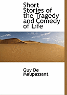 Short Stories of the Tragedy and Comedy of Life