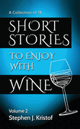 Short Stories to Enjoy with Wine, Vol. 2: Volume 2