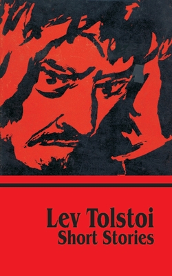 Short Stories - Tolstoy, Leo Nikolayevich