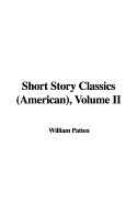 Short Story Classics (American), Volume II