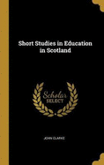 Short Studies in Education in Scotland