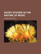 Short Studies in the Nature of Music
