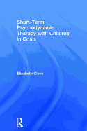 Short-Term Psychodynamic Therapy with Children in Crisis