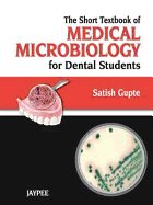 Short Textbook of Medical Microbiology for Dental Students