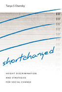 Shortchanged: Height Discrimination and Strategies for Social Change