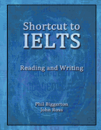 Shortcut to IELTS: Reading and Writing