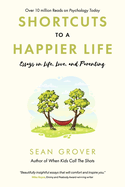 Shortcuts to a Happier Life: Essays on Life, Love, and Parenting