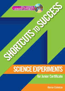 Shortcuts to Success: Science Experiments: For Junior Certificate