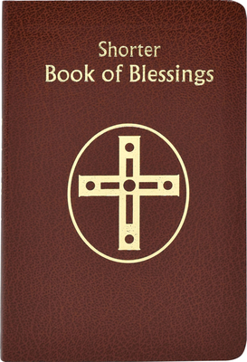 Shorter Book of Blessings - International Commission on English in the Liturgy