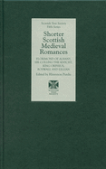 Shorter Scottish Medieval Romances: Florimond of Albany, Sir Colling the Knycht, King Orphius, Roswall and Lillian