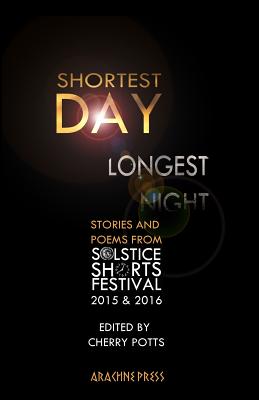 Shortest Day Longest Night - Potts, Cherry (Editor)