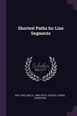 Shortest Paths for Line Segments - Yap, Chee, and Welzl, Emo, and Rote, Gunter