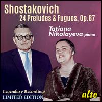 Shostakovich: 24 Preludes & Fugues, Op. 87 - Tatiana Nikolayeva (piano)