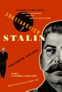 Shostakovich and Stalin: The Extraordinary Relationship Between the Great Composer and the Brutal Dictator - Volkov, Solomon