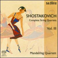 Shostakovich: Complete String Quartets, Vol. 3  - Mandelring Quartet
