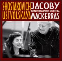 Shostakovich: Concertos, Opp. 35 & 102; Ustvolskaya: Concerto for Piano, Timpani & Strings  - Crispian Steele-Perkins (trumpet); Ingrid Jacoby (piano); Royal Philharmonic Orchestra; Charles Mackerras (conductor)