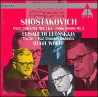 Shostakovich: Piano Concerto Nos. 1 & 2; Piano Sonata No.2 - Elisabeth Leonskaja (piano); Gary Bordner (trumpet); Saint Paul Chamber Orchestra; Hugh Wolff (conductor)
