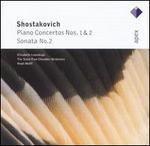 Shostakovich: Piano Concertos Nos. 1 & 2; Sonata No. 2