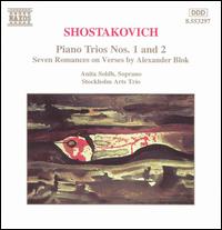 Shostakovich: Piano Trios Nos. 1 & 2; Seven Romances on Verses by Alexander Blok - Anita Soldh (soprano); Stockholm Arts Trio