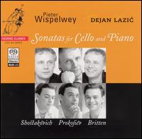 Shostakovich, Prokofiev, Britten: Sonatas for Cello - Dejan Lazic (piano); Pieter Wispelwey (cello)