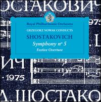 Shostakovich: Symphony No. 5; Festive Overture - Royal Philharmonic Orchestra; Grzegorz Nowak (conductor)