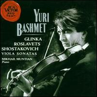 Shostakovich: Viola Sonata in C Op147; Glinka: Sonata for viola in Dm - Mikhail Muntian (piano); Yuri Bashmet (viola)