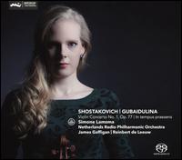 Shostakovich: Violin Concerto No. 1, Op. 77; Gubaidulina: In tempus praesens - Simone Lamsma (violin); Netherlands Radio Philharmonic Orchestra
