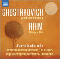 Shostakovich: Violin Concerto No. 1; Rihm: Gesungene Zeit - Jaap van Zweden (violin)