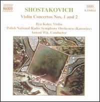 Shostakovich: Violin Concertos Nos. 1 & 2 - Ilya Kaler (violin); Katowice Radio Symphony Orchestra; Antoni Wit (conductor)