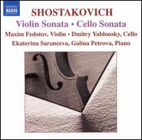 Shostakovich: Violin Sonata; Cello Sonata - Dmitry Yablonsky (cello); Ekaterina Saranceva (piano); Galina Petrova (piano); Maxim Fedotov (violin);...