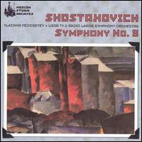 Shostakovish: Symphony No. 8 - USSR Radio & TV Symphony Orchestra; Vladimir Fedoseyev (conductor)