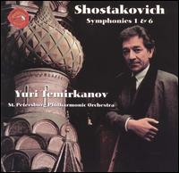 Shostakovitch: Symphonies Nos. 1 & 6 - St. Petersburg Philharmonic Orchestra; Yuri Temirkanov (conductor)