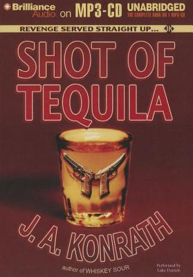 Shot of Tequila - Konrath, J A, and Daniels, Luke (Read by)