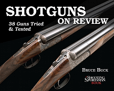 Shotguns on Review: 38 Guns Tried & Tested