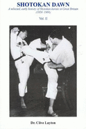 Shotokan Dawn: A Selected, Early History of Shotokan Karate in Great Britain (1956-1966)