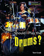 Should I Play the Drums?