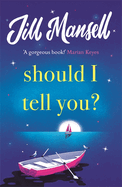 Should I Tell You?: Curl up with a gorgeous romantic novel from the No. 1 bestselling author