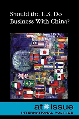 Should the U.S. Do Business with China? - Egendorf, Laura K (Editor)