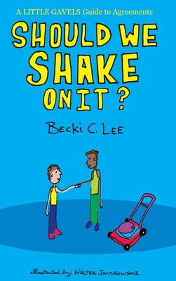 Should We Shake On It?: A Little Gavels Guide to Agreements - Lee, Becki