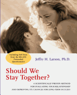 Should We Stay Together?: A Scientifically Proven Method for Evaluating Your Relationship and Improving Its Chances for Long-Term Success