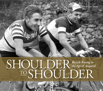 Shoulder to Shoulder: Bicycle Racing in the Age of Anquetil