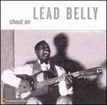 Shout On: Lead Belly Legacy, Vol. 3